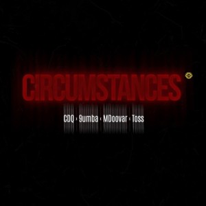 Circumstances (feat. 9umba, Mdoovar & TOSS)