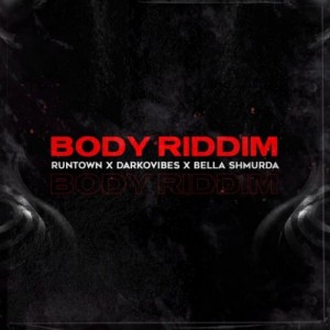 Body Riddim ft. Darkovibes & Bella Shmurda