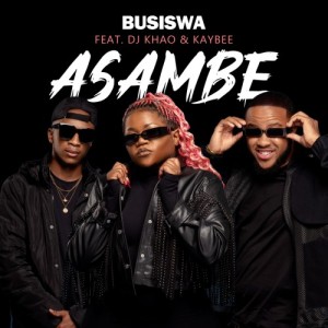 Asambe (Feat. DJ Khao & Kaybee)