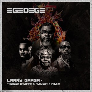 Egedege (feat. Theresa Onuorah, Flavour & Phyno) - Single